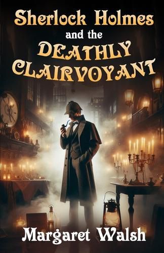 Cover image for Sherlock Holmes and The Deathly Clairvoyant