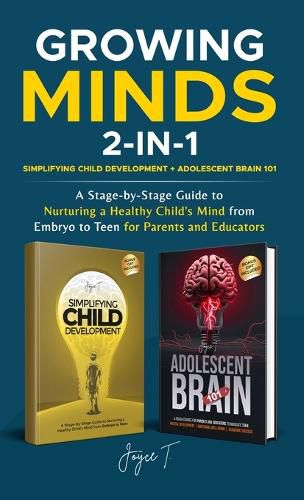 Growing Minds 2-in-1 Simplifying Child Development + Adolescent Brain 101