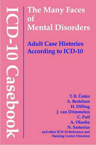 Cover image for ICD-10 Casebook: The Many Faces of Mental Disorders - Adult Case Histories According to ICD-10