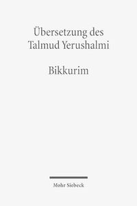Cover image for UEbersetzung des Talmud Yerushalmi: I. Seder Zeraim. Traktat 11: Bikkurim - Erstlingsfruchte