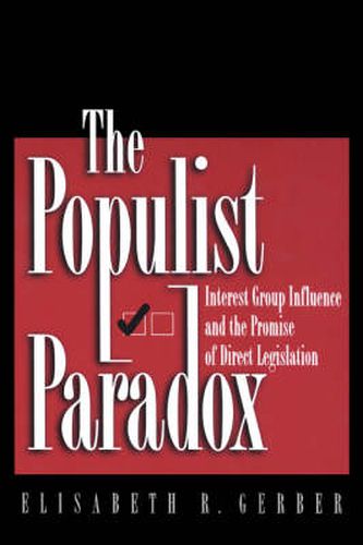 Cover image for The Populist Paradox: Interest Group Influence and the Promise of Direct Legislation