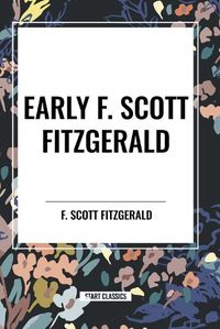 Cover image for Early F. Scott Fitzgerald