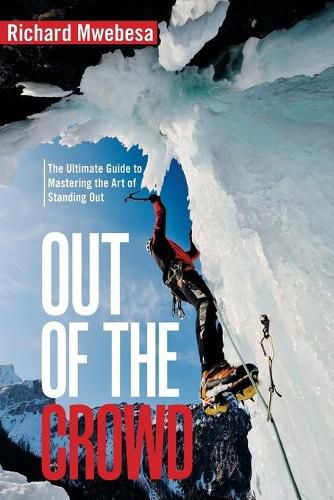 Cover image for Out of the Crowd: The Ultimate Guide to Mastering the Art of Standing Out