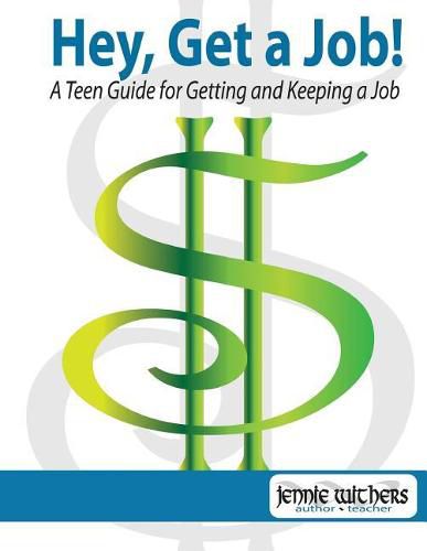 Cover image for Hey, Get a Job! a Teen Guide for Getting and Keeping a Job
