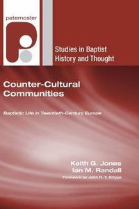 Cover image for Counter-Cultural Communities: Baptistic Life in Twentieth-Century Europe
