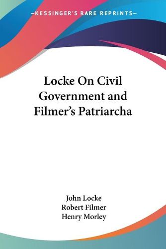 Cover image for Locke on Civil Government and Filmer's Patriarcha