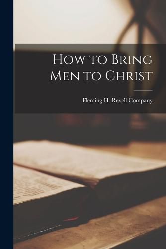 Cover image for How to Bring men to Christ