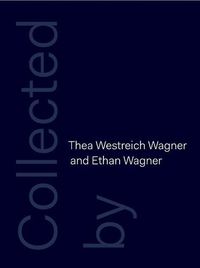 Cover image for Collected by Thea Westreich Wagner and Ethan Wagner