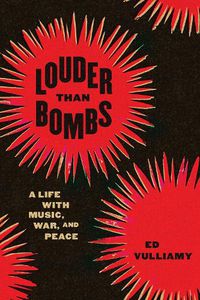 Cover image for Louder Than Bombs: A Life with Music, War, and Peace