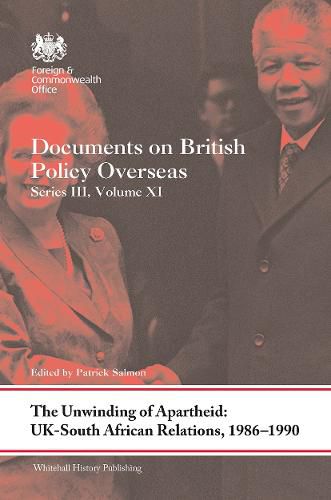 Cover image for The Unwinding of Apartheid: UK-South African Relations, 1986-1990