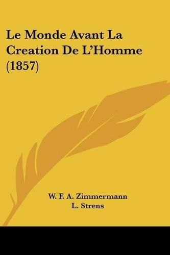 Le Monde Avant La Creation de L'Homme (1857)