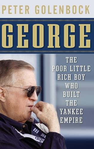 Cover image for George: The Poor Little Rich Boy Who Built the Yankee Empire