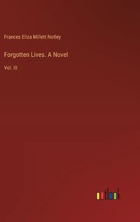 Cover image for Forgotten Lives. A Novel