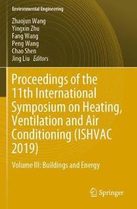 Cover image for Proceedings of the 11th International Symposium on Heating, Ventilation and Air Conditioning (ISHVAC 2019): Volume III: Buildings and Energy