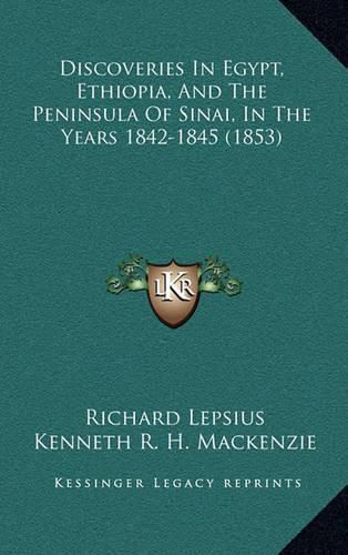 Cover image for Discoveries in Egypt, Ethiopia, and the Peninsula of Sinai, in the Years 1842-1845 (1853)