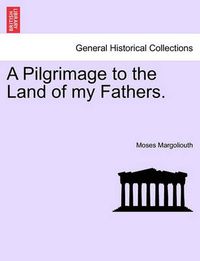 Cover image for A Pilgrimage to the Land of My Fathers.