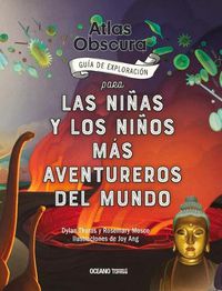 Cover image for Atlas Obscura: Guia de Exploracion Para Las Ninas Y Los Ninos Mas Aventureros del Mundo