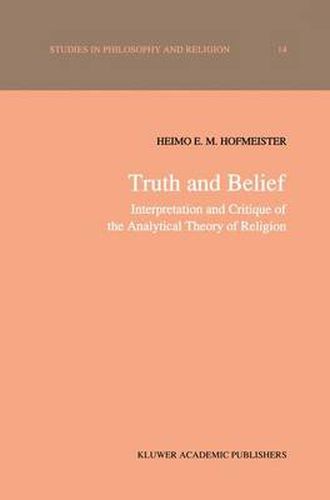 Cover image for Truth and Belief: Interpretation and Critique of the Analytical Theory of Religion