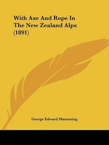 Cover image for With Axe and Rope in the New Zealand Alps (1891)