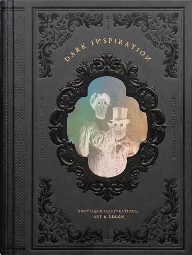 DARK INSPIRATION: 20th Anniversary Edition: Grotesque Illustrations, Art & Design