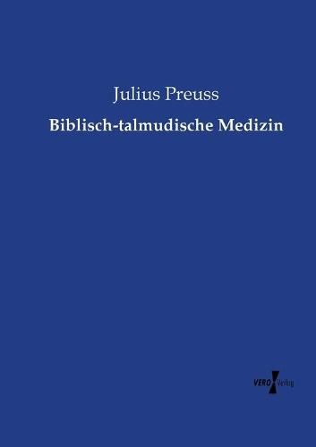 Cover image for Biblisch-talmudische Medizin