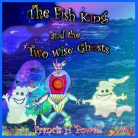 Cover image for The Fish King and the Two Wise Ghosts