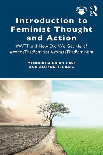 Introduction to Feminist Thought and Action: #WTF and How Did We Get Here? #WhosThatFeminist #WhatsThatFeminism