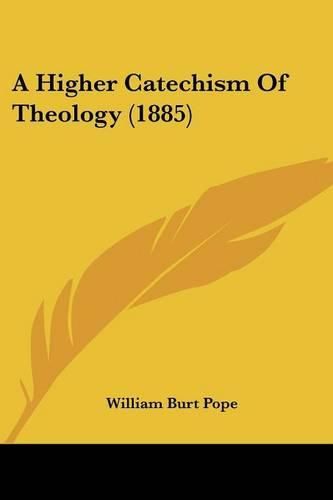 A Higher Catechism of Theology (1885)