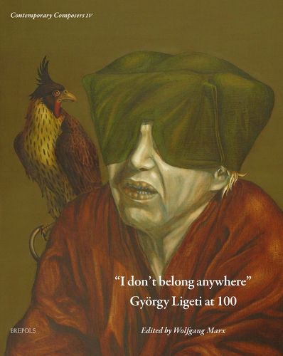 Cover image for I Don't Belong Anywhere: Gyorgy Ligeti at 100