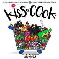 Cover image for Kiss or Cook ?: Teaching Children Compassion for Our Animal Friends.