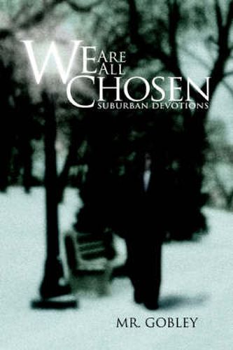 Cover image for We Are All Chosen: Suburban Devotions