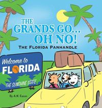 Cover image for The Grands Go - Oh No!: The Florida Panhandle