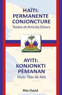 Cover image for Haiti: Permanente Conjoncture / Ayiti: Konjonkti P manan