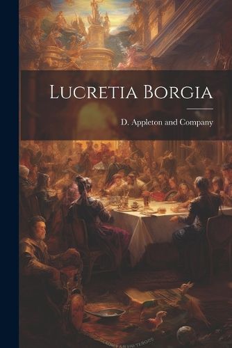 Lucretia Borgia