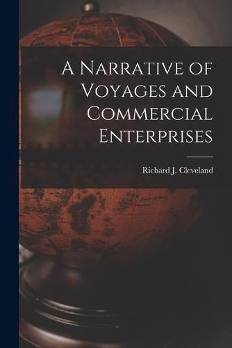 Cover image for A Narrative of Voyages and Commercial Enterprises