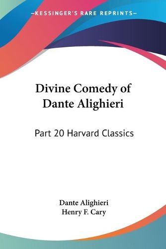 Cover image for Divine Comedy of Dante Alighieri: Vol. 20 Harvard Classics (1909)