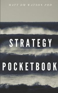 Cover image for Strategy Pocketbook: Building a Strategy for Tomorrow's Organization