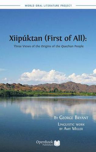 Cover image for Xiipuktan (First of All): Three Views of the Origins of the Quechan People