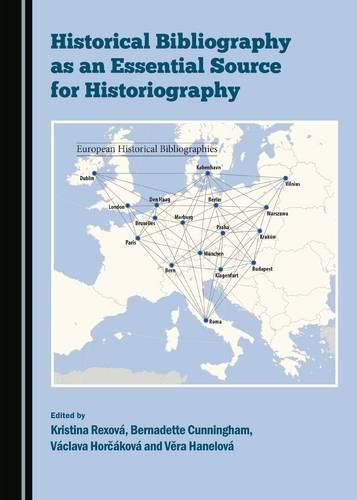 Historical Bibliography as an Essential Source for Historiography