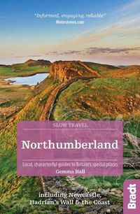 Cover image for Northumberland (Slow Travel): including Newcastle, Hadrian's Wall and the Coast. Local, characterful guides to Britain's Special Places