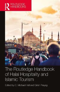 Cover image for The Routledge Handbook of Halal Hospitality and Islamic Tourism