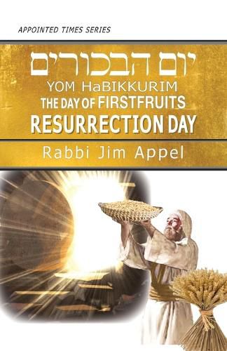 Cover image for Yom HaBikkurim, The Day of Firstfruits, Resurrection Day