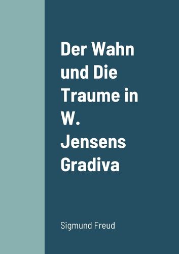 Cover image for Der Wahn Und Die Traume In W Jensens Gradiva