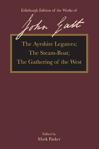 Cover image for The Ayrshire Legatees, the Steam-Boat, the Gathering of the West