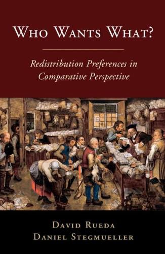 Who Wants What?: Redistribution Preferences in Comparative Perspective