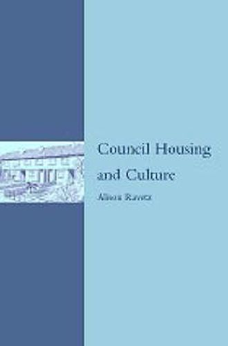 Cover image for Council Housing and Culture: The History of a Social Experiment