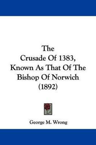 Cover image for The Crusade of 1383, Known as That of the Bishop of Norwich (1892)