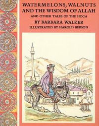 Cover image for Watermelons, Walnuts, and the Wisdom of Allah: And Other Tales of the Hoca