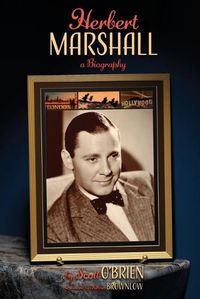 Cover image for Herbert Marshall: A Biography