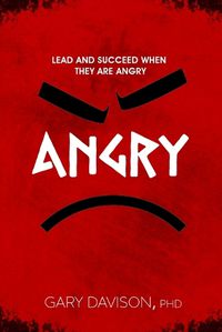 Cover image for Lead and Succeed When They are Angry